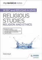 KNYGA Lloyd, Clare My Revision Notes: WJEC and Eduqas A level Religious Studies Religion and Ethics