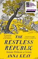 KNYGA Keay, Anna Restless Republic: Britain without a Crown