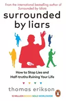KNYGA Erikson, Thomas Surrounded by Liars: How to Stop Lies and Half-truths Ruining Your Life