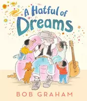 KNYGA Graham, Bob Hatful of Dreams: A picture book with a magical twist that celebrates family, imagination and the special bond between grandparents and grandchildren. Perfect for gifting to children aged 3 and above