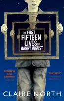 KNYGA North, Claire First Fifteen Lives of Harry August: The word-of-mouth bestseller you won't want to miss