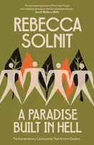 KNYGA Solnit, Rebecca A Paradise Built in Hell: The Extraordinary Communities That Arise in Disaster