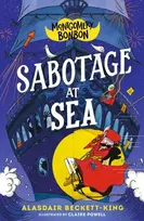 KNYGA Beckett-King, Alasdair Montgomery Bonbon: Sabotage at Sea: Funny murder mystery for boys and girls age 9, 10, 11, 12 – "KNIVES OUT meets POIROT – but for kids!"