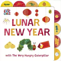 KNYGA Carle, Eric Lunar New Year with The Very Hungry Caterpillar: Tabbed Board book