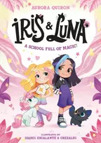 KNYGA Quiron, Aurora Iris and Luna: A School Full of Magic!