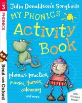 KNYGA Donaldson, Julia Read with Oxford: Stage 3: Julia Donaldson's Songbirds: My Phonics Activity Book