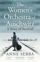 KNYGA Sebba, Anne Women’s Orchestra of Auschwitz: A Story of Survival
