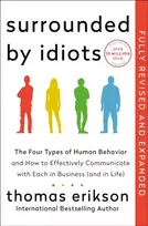 KNYGA Erikson Thomas Surrounded by Idiots Revised & Expanded Edition: The Four Types of Human Behavior and How to Effectively Communicate with Each in Business (and in Life)