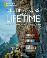 KNYGA National Geographic Destinations of a Lifetime: 225 of the World's Most Amazing Places