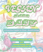 KNYGA Perussello, Camila (Camila Perussello); Kong, Dr. Joanne (Dr. Joanne Kong) Vegan Made Easy: A Practical Guide to Plant-Based Living