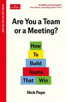 KNYGA Pope, Nick Are You a Team or a Meeting?: How to Build Teams That Win: An Economist Edge book