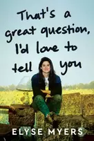 KNYGA Myers, Elyse That's a Great Question, I'd Love to Tell You