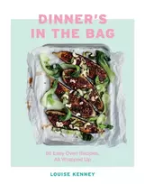 KNYGA Kenney, Louise Dinner's in the Bag: 60 Easy Oven Recipes, All Wrapped Up