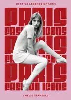 KNYGA Stanescu Amelie Paris Fashion Icons: Style legends of the iconic city