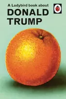 KNYGA Hazeley, Jason; Morris, Joel Ladybird Book About Donald Trump