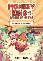 KNYGA Lam, Maple Monkey King and the World of Myths: The Battle of the Beasts: Book 2