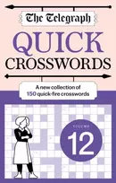 KNYGA Telegraph Media Group Ltd Telegraph Quick Crosswords 12: A new collection of 150 quick-fire crosswords
