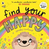 KNYGA Coxhead, Emily Find Your Happy: The joyful and reassuring picture book about feelings and emotions for children aged 3, 4, 5 – from the creator of The Happy News