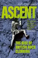 KNYGA King, Anthony Ascent: The Rise of British Rock Climbing