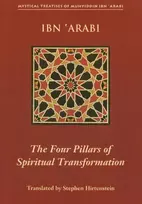 KNYGA Arabi, Muhyiddin Ibn Four Pillars of Spiritual Transformation: The Adornment of the Spiriutally Transformed (Hilyat al-abdal)