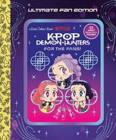 For the Fans!: Ultimate Fan Edition Little Golden Book (KPop Demon Hunters)