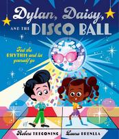 Dylan, Daisy, and the Disco Ball: A joyful picture book about embracing the unexpected