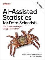 AI-Assisted Statistics for Data Scientists: 50+ Essential Concepts Using R and Python