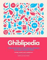 Ghiblipedia: A Bite-Sized Guide to the Creatures, Characters and Creators of Studio Ghibli