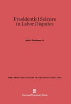 Presidential Seizure in Labor Disputes