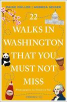 22 Walks in Washington, DC That You Must Not Miss: Travel Guide