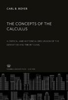 The Concepts of the Calculus: A Critical and Historical Discussion of the Derivative and the Integral