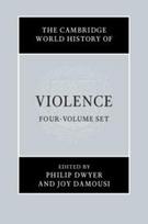 The Cambridge World History of Violence 4 Volume Hardback Set