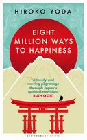 Eight Million Ways to Happiness: Find your own way to inner peace with the wisdom of Japan