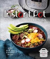 Complete Instant Pot Collection: 250plus Quick & Easy Instant Pot Favorites