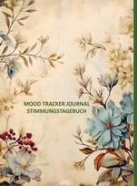 Mood Tracker Journal :Stimmungstagebuch: ental Health Diary mit täglich geführten Förderung und Selbstreflexion für den Kampf gegen Depressionen, negative Emotionen, . Teenager, Erwachsenen, Mood Tracker Journal :Stimmungstagebuch: ental Health Diary mit täglich geführten Förderung und Selbstreflexion für den Kampf gegen Depressionen, negative Emotionen, . Teenager, Erwachsenen