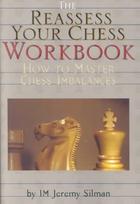 The Reassess Your Chess: Workbook: How To Master Chess Imbalances