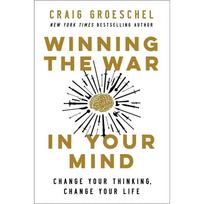 Winning the War in Your Mind : Change Your Thinking, Change Your Life paperback