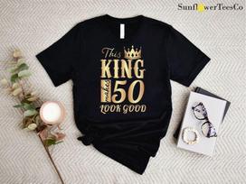 50th Birthday Gift For Unisex, This King Makes 50 Look Good, Funny Unisex's 50th Birthday T-Shirt S
