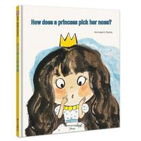 How Does the Princess Pick Her Nose?