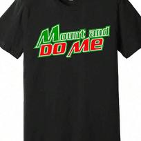Mount And Do Me Premium Unisex T-Shirt Funny Unisex Short Sleeve Graphic T-Shirt XXXL