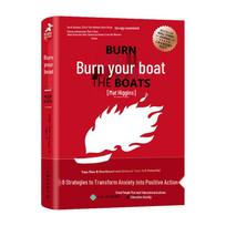 Burn Your Boats: 9 Strategies to Transform Anxiety