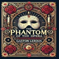 The Phantom of the Opera Collectors Edition Laminated Hardback with Jacket by Gaston LeRoux... 9781998667246