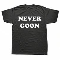 Never Goon Funny Gym Meme Y2k T Shirts unisex Wounisex Pure Cotton Funny Humor Streetwear Tee Shirt Short Sleeve Unisex Clothing S