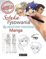 Sztuka Rysowania. Manga. 15-Minutowe Ćwiczenia