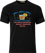 Well Well Well if it isn't little miss im never drinking again Adult DTF T-Shirt Mens Womens Tees Top M