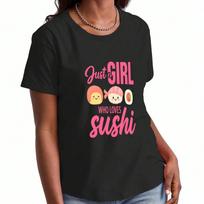 Sushi Lover Wounisex's Cotton T Shirt, Premium Cotton Print, Durable And Casual Fashion. Just A Girl Who Loves Sushi Graphic Tee, Comfortable And Styl S