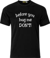 Before you HUG me Don't xmas present funny humour cotton T Shirt Mens Womens Tees Top 2XL