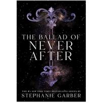 The Ballad of Never After (Once Upon a Broken Heart, 2) 1