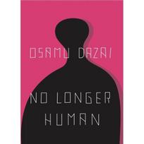 Būti žmogumi nebeįmanoma Osamu Dazai Minkštas viršelis