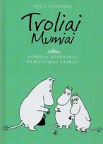 Kometa atskrieja. Nematomas vaikas. Troliai Mumiai